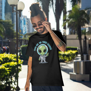 T-shirt Un Alien mignon emmène-moi au dessin de votre lead