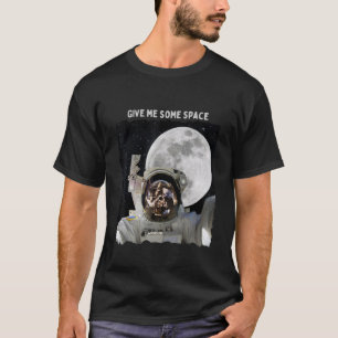 T-shirt Un astronaute me donne de l'espace en voyage à Moo