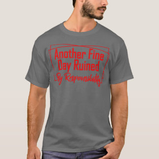 T-shirt Un autre beau jour ruiné par la responsabilité 7