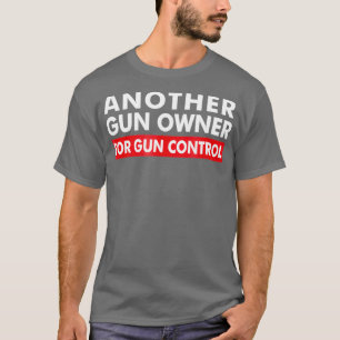 T-shirt Un Autre Propriétaire De Gun Pour Gun Control Anti