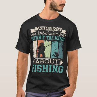 T-shirt Un Avertissement De Pêcheur Peut Commencer Spontan