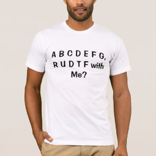 T-shirt UN B C D G E-F, R U D T F avec moi