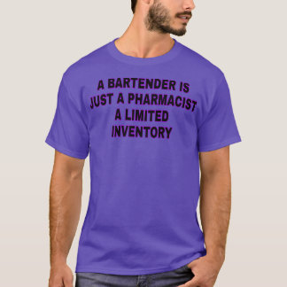 T-SHIRT UN BARTENDEUR N'EST QU'UN PHARMACIEN UN INVENTAIRE