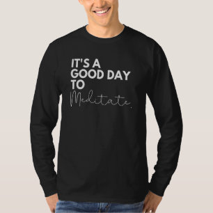 T-shirt Un Bon Jour Pour Méditer
