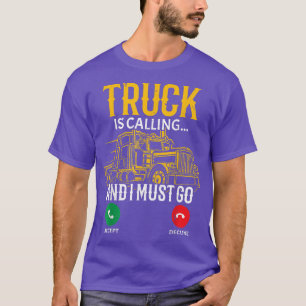 T-shirt Un Camion Appelle Et Je Dois Aller Véhicules De Ch