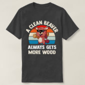 T-shirt Un castor propre gagne toujours plus de bois (Design devant)