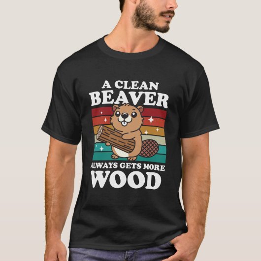 T-shirt Un castor propre gagne toujours plus de bois (Devant)