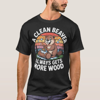 T-shirt Un castor propre obtient toujours plus de bois drô