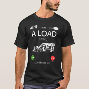 T-shirt Un Chargement Est En Train D'Appeler Et Je Dois Al