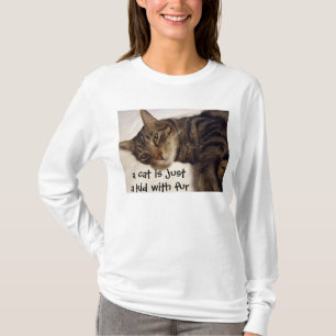 T-shirt Un chat est juste un enfant avec la fourrure
