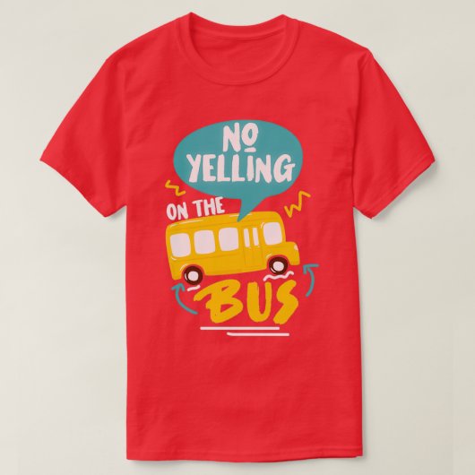 T-shirt Un chauffeur de bus scolaire crie un cadeau (Design devant)