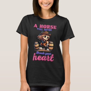 T-shirt Un Cheval Ne Casse Jamais Ton Coeur En Equestre H