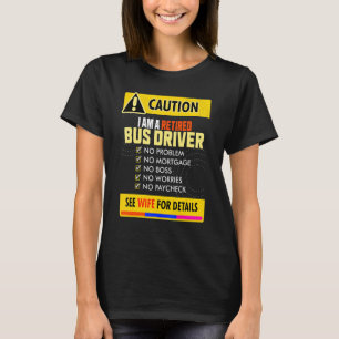 T-shirt Un Conducteur De Bus À La Retraite Incroyable Voir