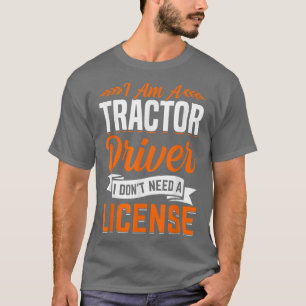 T-shirt Un conducteur de tracteur n'a pas besoin de permis