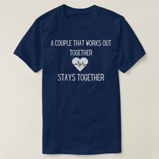T-shirt Un Couple Qui Fonctionne Ensemble Reste Ensemble (Design devant)