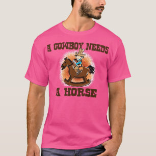 T-shirt Un Cowboy A Besoin D'Un Cheval