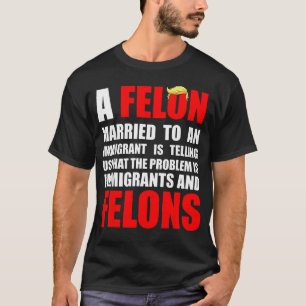 T-shirt Un criminel marié à un immigrant nous raconte