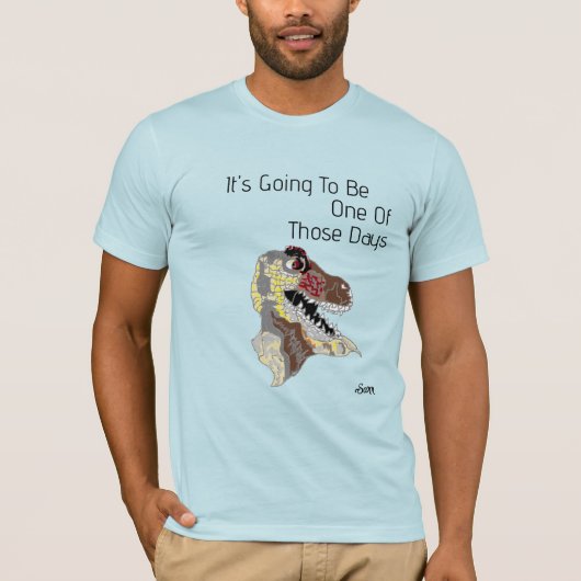 T-Shirt : Un De Ces Jours (Devant)