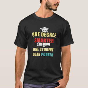 T-shirt Un Degré Plus intelligent Un Prêt Étudiant Plus pa