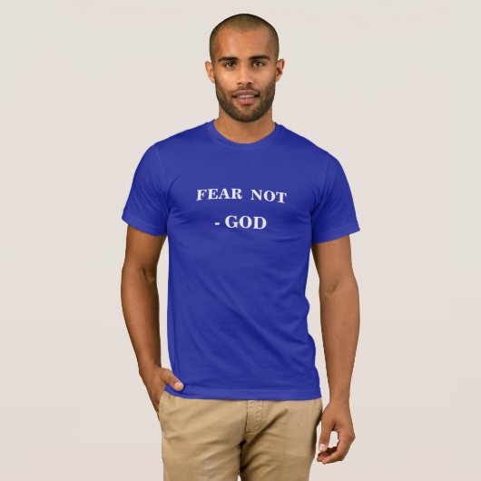 T-SHIRT UN DIEU DE CRAINTE PAS - (Devant entier)