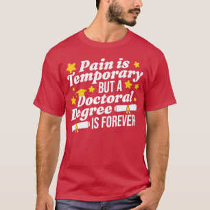 T-shirt Un Diplôme De Doctorat Est Pour Toujours1
