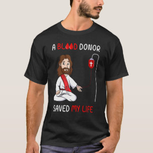 T-shirt Un Donneur De Sang A Sauvé Ma Vie Jésus Foi En Chr