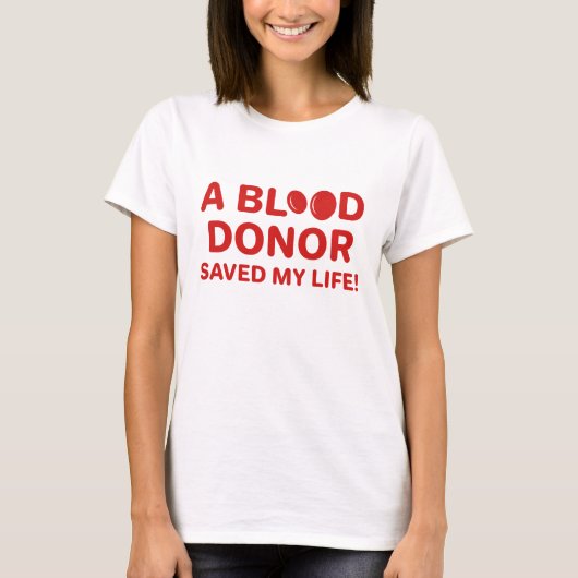 T-shirt Un Donneur De Sang M'A Sauvé La Vie (Devant)