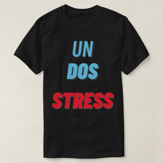 T-shirt Un Dos Stress (Design devant)
