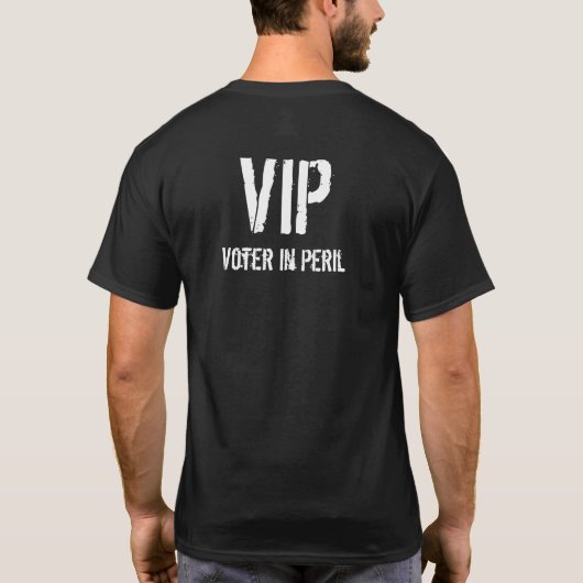 T-shirt Un électeur VIP en péril (Dos)