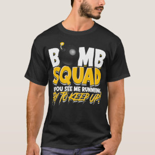T-shirt Un escadron de bombes si vous me voyez courir essa