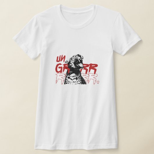 T-shirt UN GRRR tendance Tee 🐆 🔥 (Poser)