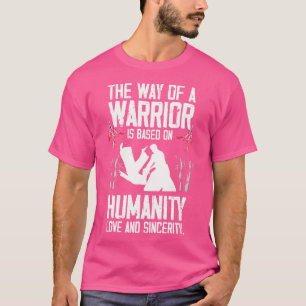 T-shirt Un Guerrier Est Une Base De L'Amour Humanitaire Et