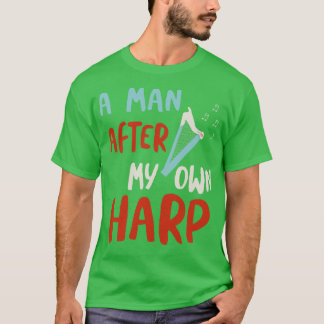 T-shirt Un homme après ma propre harpe