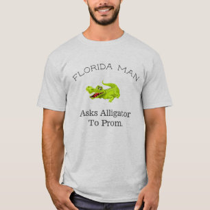 T-shirt Un homme de Floride, "Demande Alligator Au Prom".