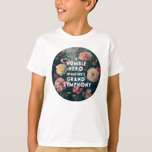 T-shirt Un humble héros dans la grande symphonie de la nat