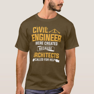 T-shirt Un Ingénieur Civil A Été Créé Parce Que Des Archit