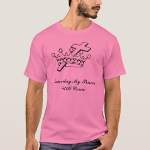 T-shirt Un jour mon prince Will Come