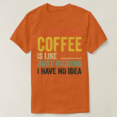 T-shirt Un Jour Sans Café, C'Est Comme Si J'Avais N (Design devant)