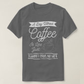 T-shirt Un Jour Sans Café, C'Est Comme Si J'Avais N (Design devant)