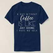 T-shirt Un Jour Sans Café, C'Est Comme Si J'Avais N (Design devant)