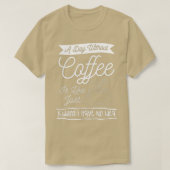 T-shirt Un Jour Sans Café, C'Est Comme Si J'Avais N (Design devant)