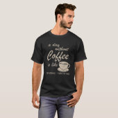 T-shirt Un Jour Sans Café, c'est comme si j'avais rien (Devant entier)