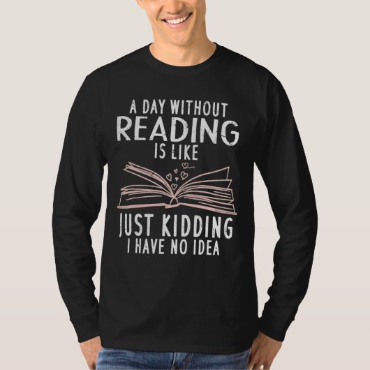 T-shirt Un jour sans lecture est comme, Book Lover Funny B (Devant)