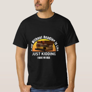 T-shirt Un Jour Sans Lecture...Juste De L'Enlèvement, Pas