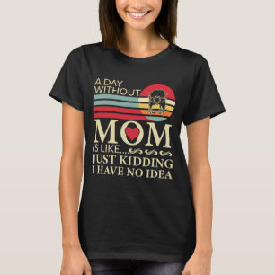 T-shirt Un jour sans maman est comme une blague