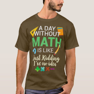 T-shirt Un jour sans maths, c'est comme