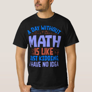 T-shirt Un Jour Sans Maths, Drôle Dit