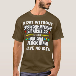 T-shirt Un Jour Sans Mot De Crossword Puzzles Est Comme