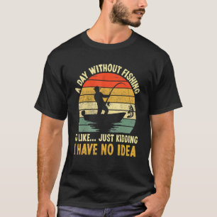 T-shirt Un Jour Sans Pêcher, C'Est Comme Méchant, J'Ai