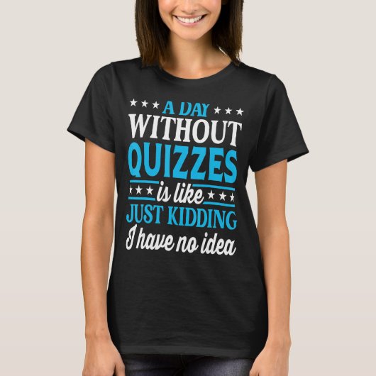 T-shirt Un Jour Sans Quiz (Devant)